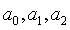 a_0, a_1, a_2