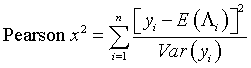 Equation 3: {\rm{Pearson }}x^2  = \sum\limits_{i = 1}^n {{{\left[ {y_i  - E\left( {\Lambda _i } \right)} \right]^2 } \over {Var\left( {y_i } \right)}}} 
