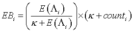 Equation 5: EB_i  = \left( {{{E\left( {\Lambda _i } \right)} \over {\kappa  + E\left( {\Lambda _i } \right)}}} \right) \times \left( {\kappa  + count_i } \right)